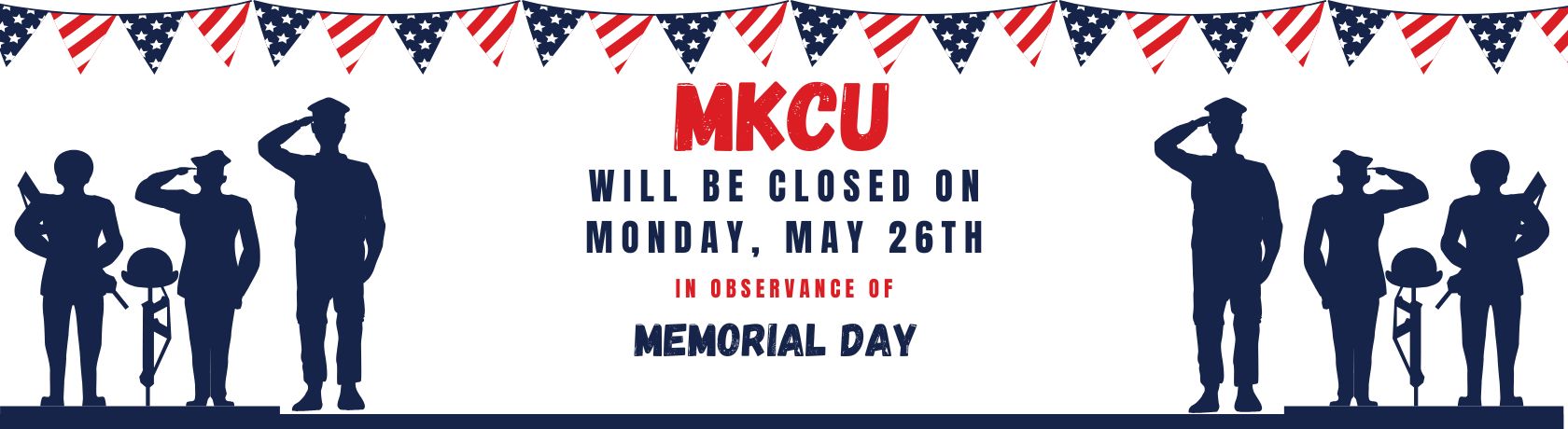 MKCU will be closed on Monday May 26th in observance of  Memorial Day.