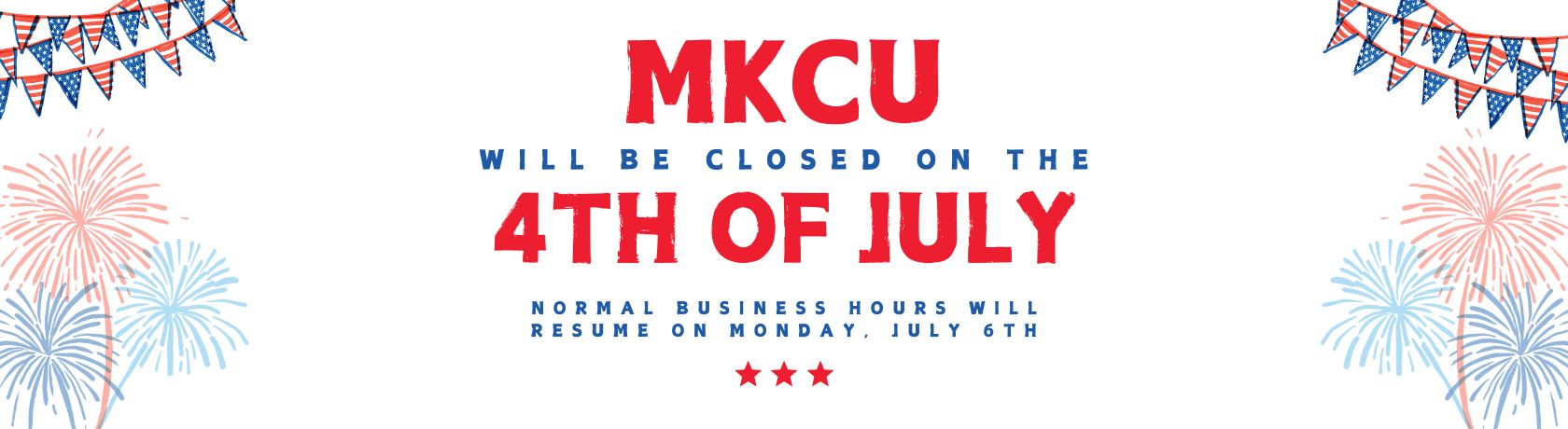 mkcu will be closed on the 4th of july. normal business hours will resume on monday, july 6th.